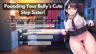 Pounding Your Bully’s Cute Step Sister!