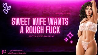 Sweet Wife Wants A Rough Fuck-ASMR Audio Roleplay